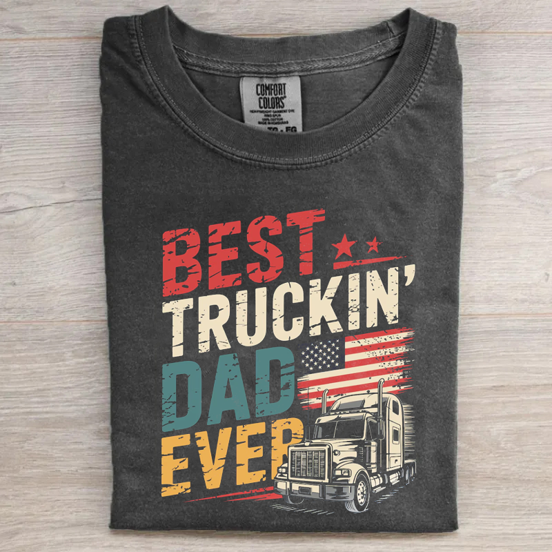 Best Truckin Dad Ever T-shirt