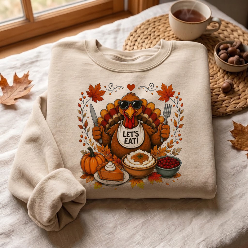 Lets Eat Turkey Sweatshirt