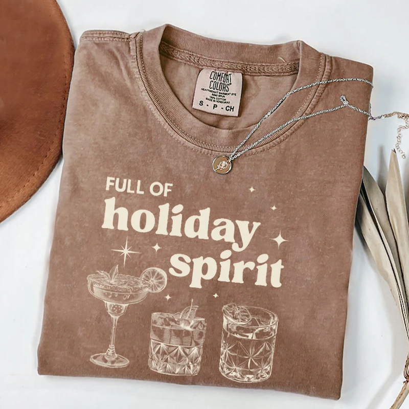 Full Of Holiday Spirit Drink T-shirt