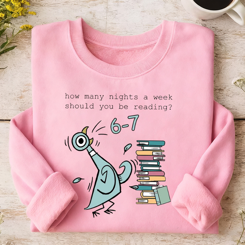 How Many Nights A Week Should You Be Reading 6-7 Sweatshirt