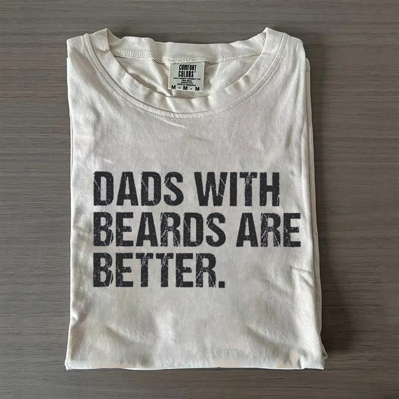 Dads with beards are better T-shirt