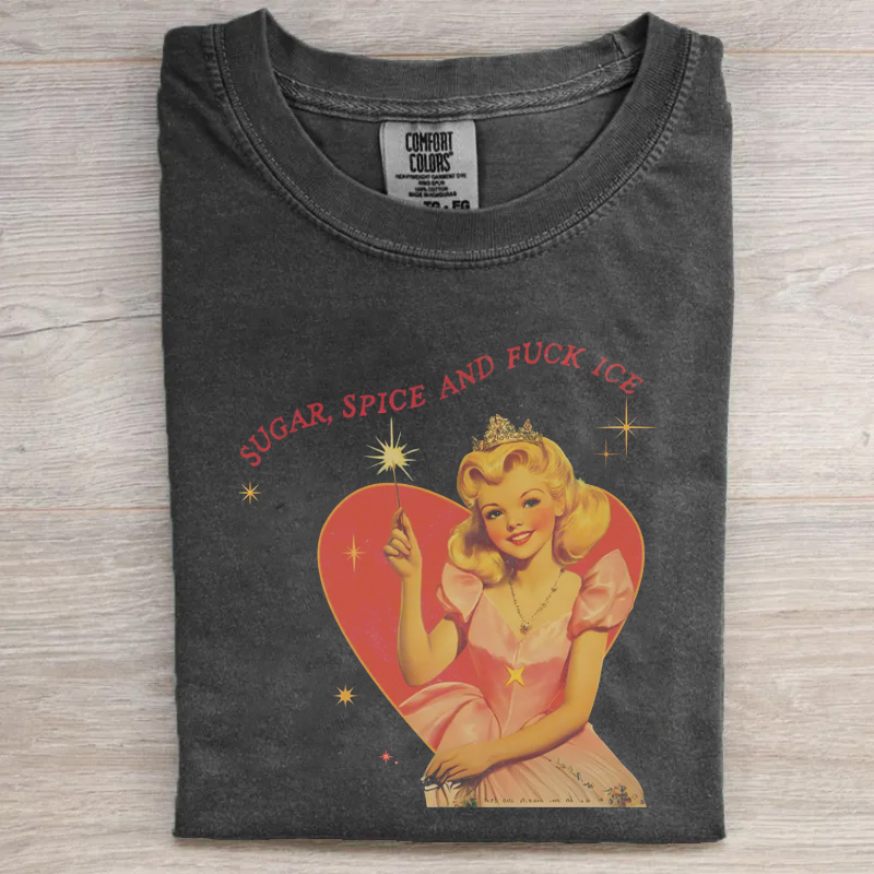 Sugar Spice and Fuck ICE T-shirt