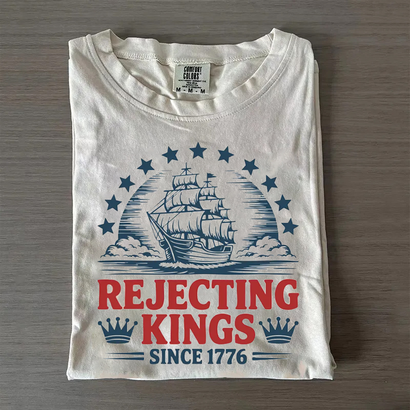 Rejecting Kings Since 1776 Comfort Colors T-shirt