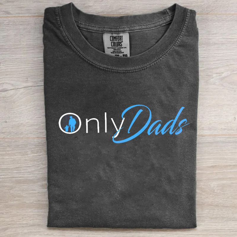 Only Dads Funny Fathers Day T-shirt