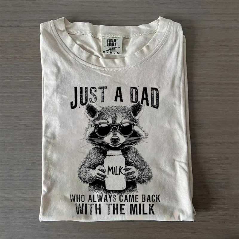 Just A Dad Who Always Came Back With Milk T-shirt