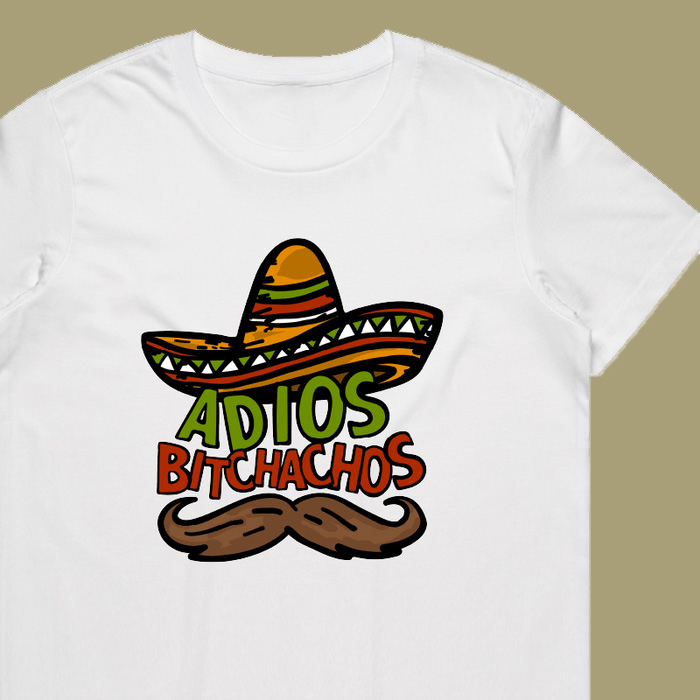 ADIOS BITCHACHOS 🌮 - Unisex T Shirt