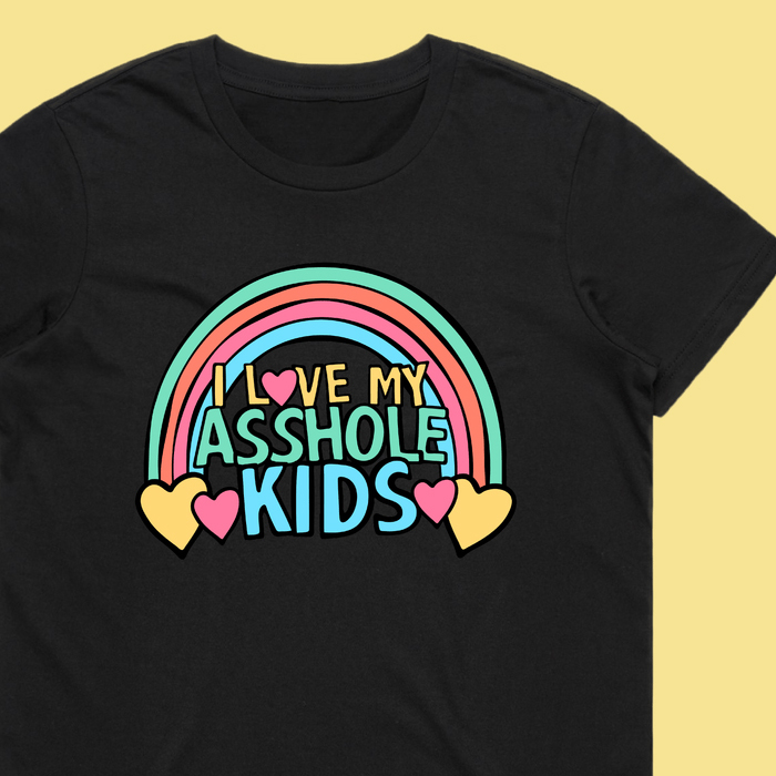I LOVE MY A$$HOLE KIDS ❤️💢 – Women's T Shirt  (Buy 3 Free Shipping)