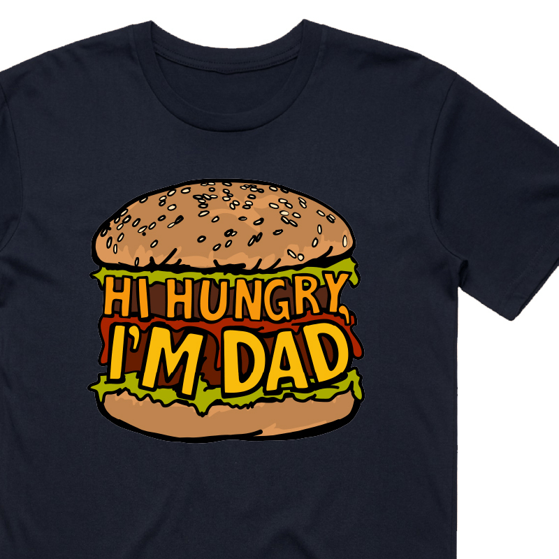 HI HUNGRY, I'M DAD 🍔 - MEN'S T SHIRT(BUY 3 FREE SHIPPING)