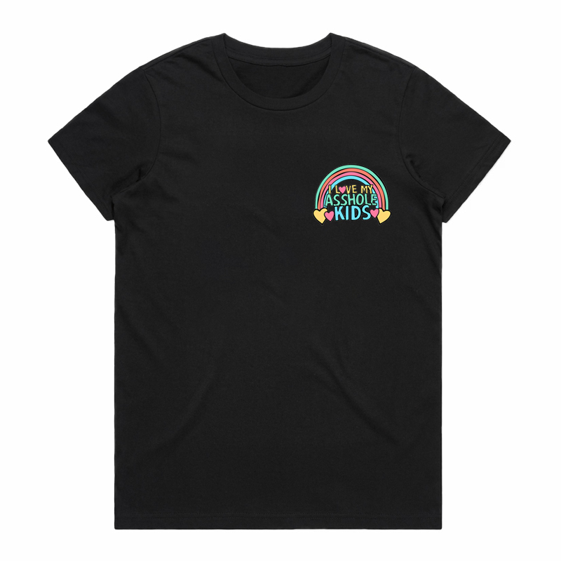 I LOVE MY A$$HOLE KIDS ❤️💢 – Women's T Shirt  (Buy 3 Free Shipping)