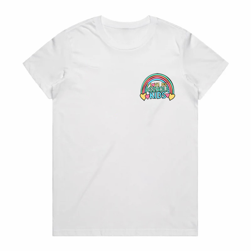 I LOVE MY A$$HOLE KIDS ❤️💢 – Women's T Shirt  (Buy 3 Free Shipping)