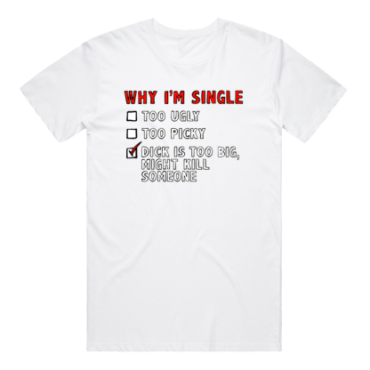 WHY I’M SINGLE 🍆☠️ - MEN'S T SHIRT(BUY 3 FREE SHIPPING)