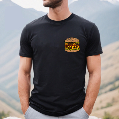 HI HUNGRY, I'M DAD 🍔 - MEN'S T SHIRT(BUY 3 FREE SHIPPING)