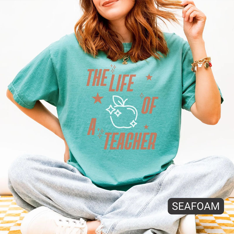 The Life Of A Teacher T-shirt