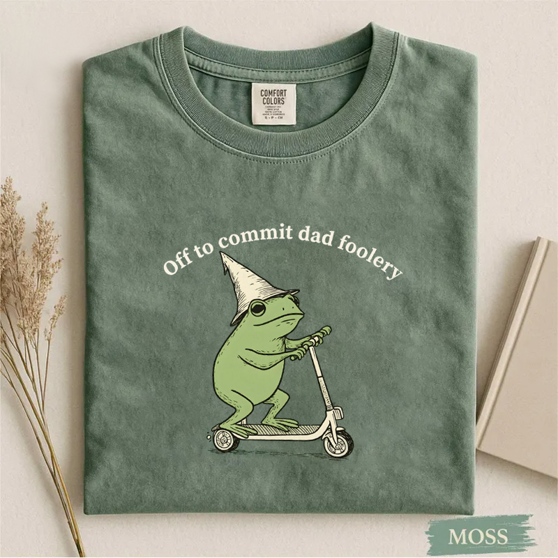 Off to Commit Dad Foolery Shirt