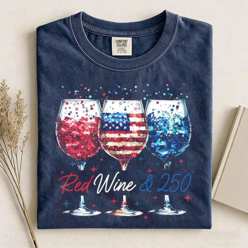 Red Wine & 250 Years Of Freedom Shirt