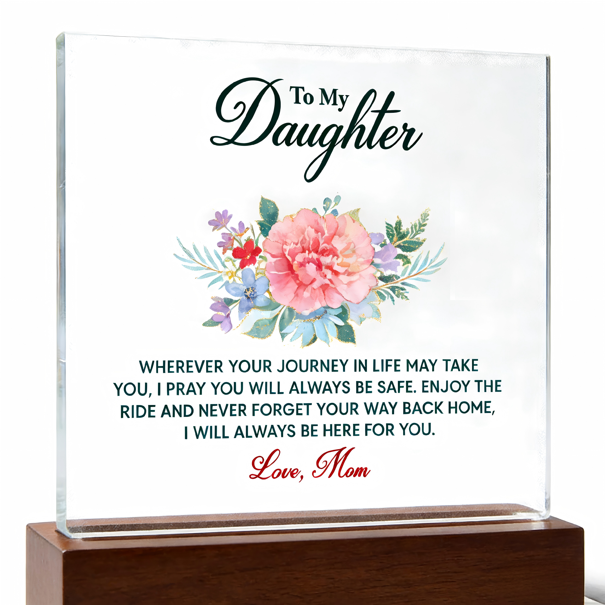 To My Daughter Wherever Your Journey in Life Printed Square Shaped Acrylic Plaque