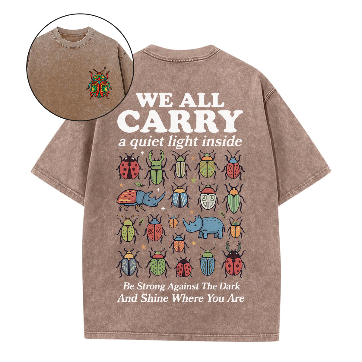 Rubbyoo We All Carry A Quiet Light Inside Double Sided Unisex Washed T-shirt For Ladybug Lover - Coffee - 5XL - image 19