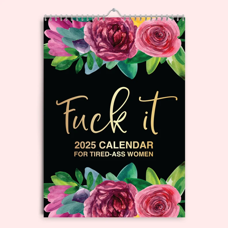 2025 Calendar For Tired-Ass Women 