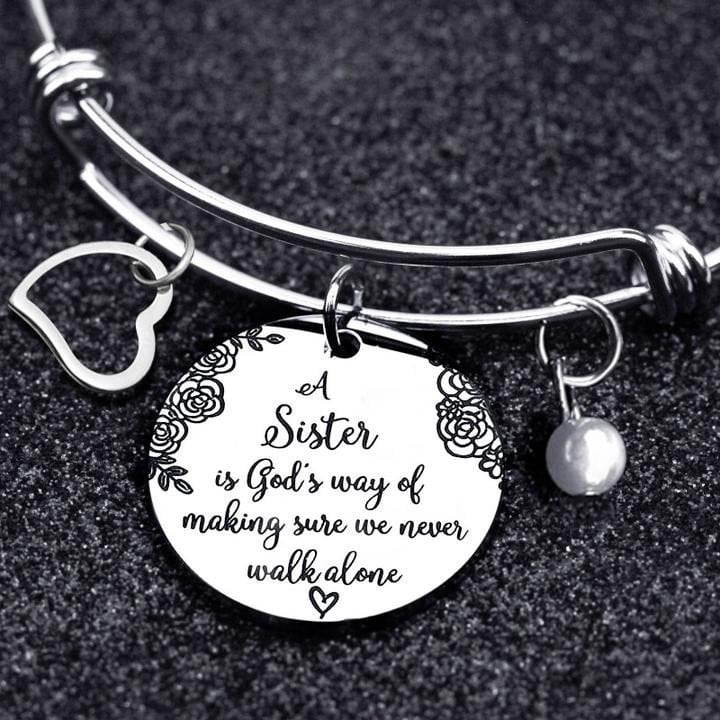 🎁2024 New Year Hot Sale🎁 -A Sister Is God's Way Of Making Sure We Never Walk Alone Bangle
