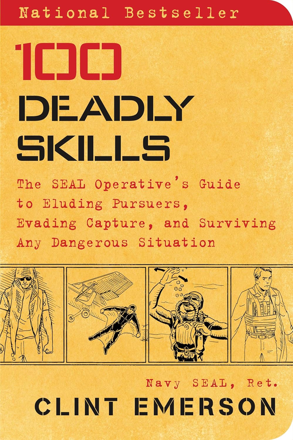 100 Deadly Skills: The SEAL Operative's Guide to Eluding Pursuers, Evading Capture