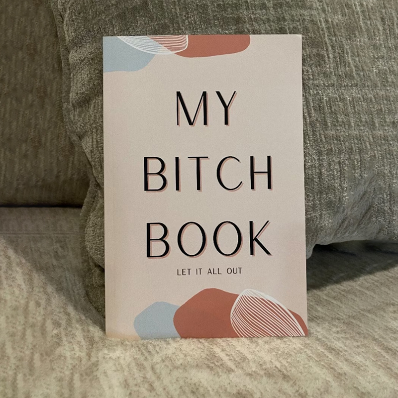 📓My Bitch Book - A Therapeutic Stress Relief Journal