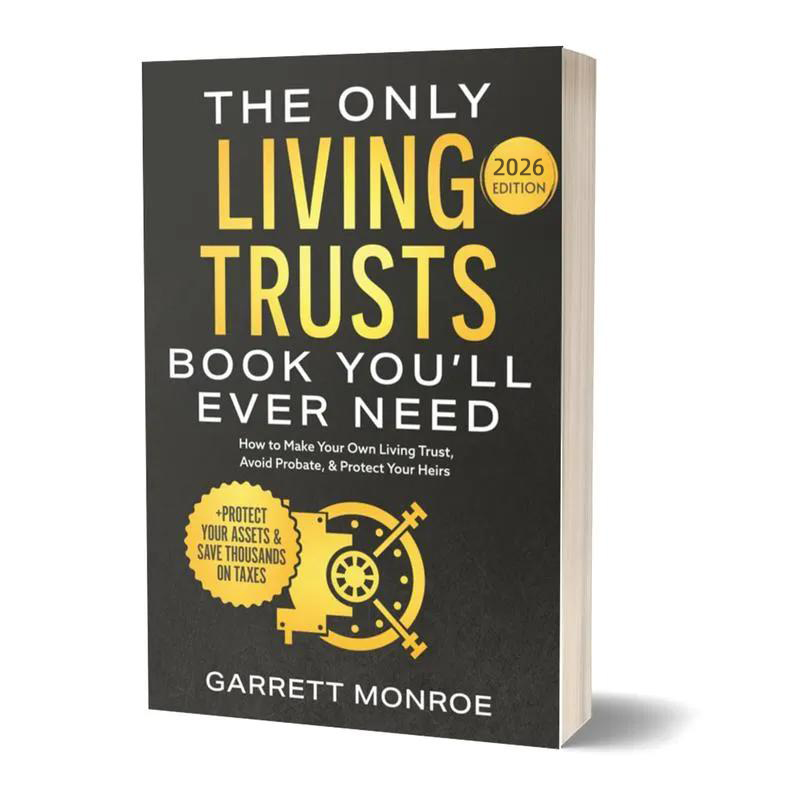 The Only Living Trusts Book You’ll Ever Need: How to Make Your Own Living Trust, Avoid Probate & Protect Your Heirs