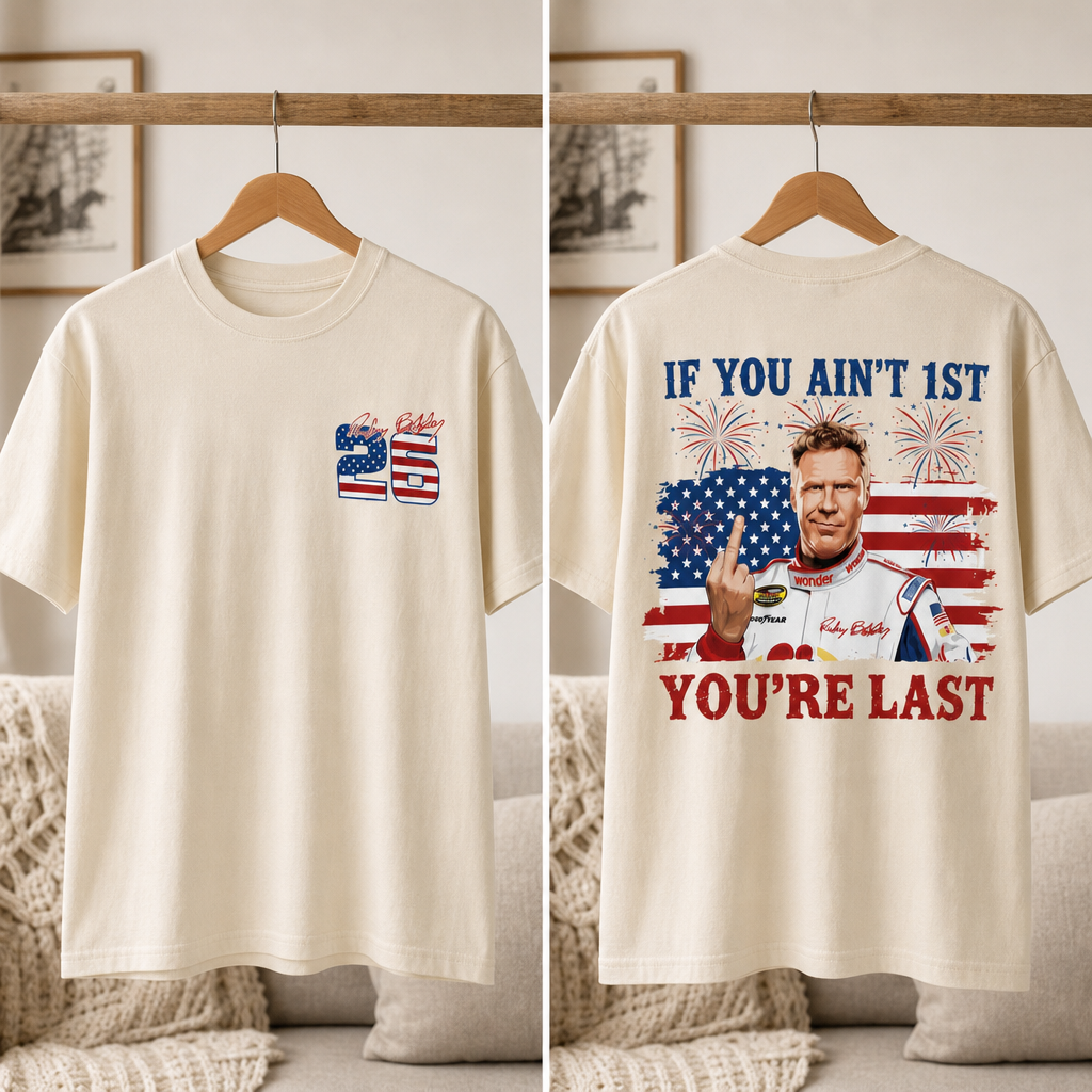 "If You Ain't 1st You're Last" Racing Tee – America 250 Patriotic Shirt