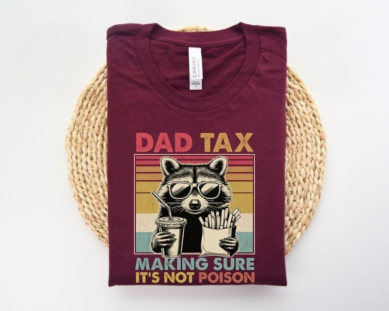 Dad Tax Making Sure It's Not Poison Fathers Day Raccoon Shirt