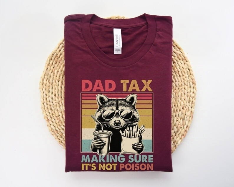 Dad Tax Making Sure It's Not Poison Fathers Day Raccoon Shirt