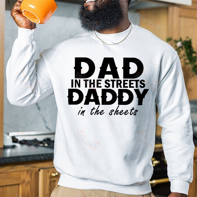 Dad In The Streets Daddy In The Sheets, Funny Father's Day Shirt