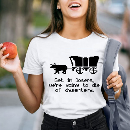 Get In Loser Teacher T-Shirt
