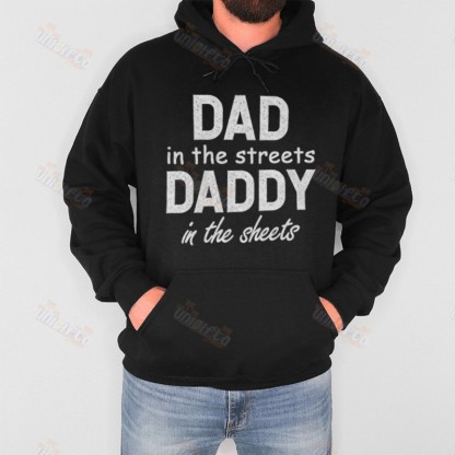 Dad In The Streets Daddy In The Sheets, Funny Father's Day Shirt