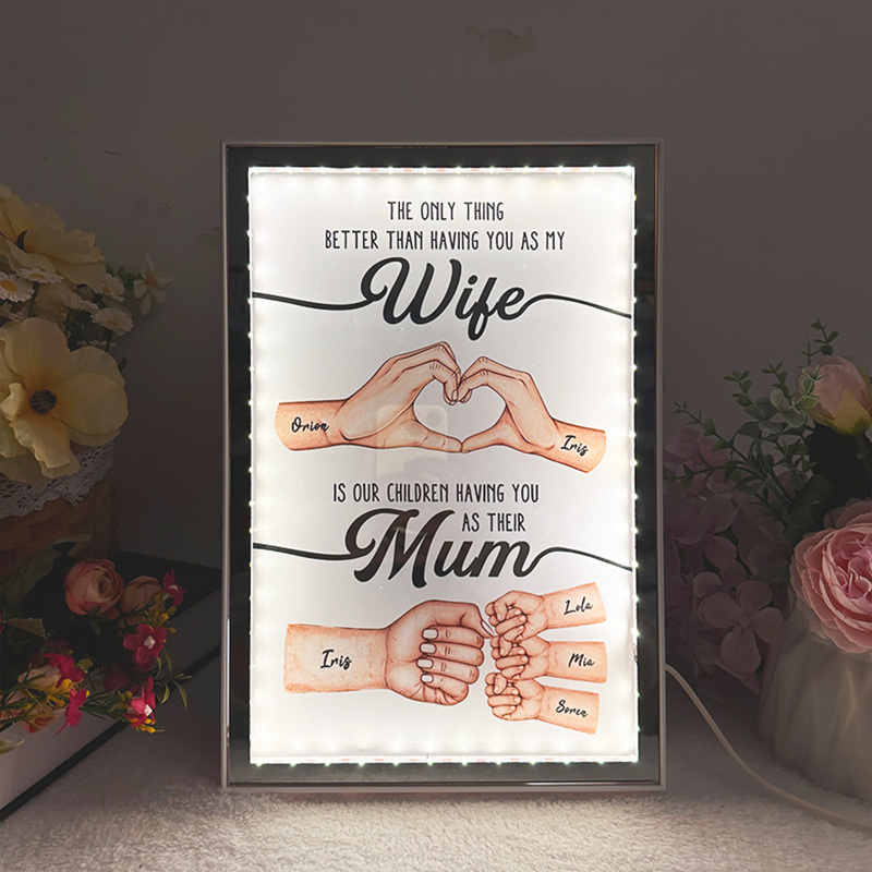 The Only Thing Better Than Having You As My Wife Mirror Light Box