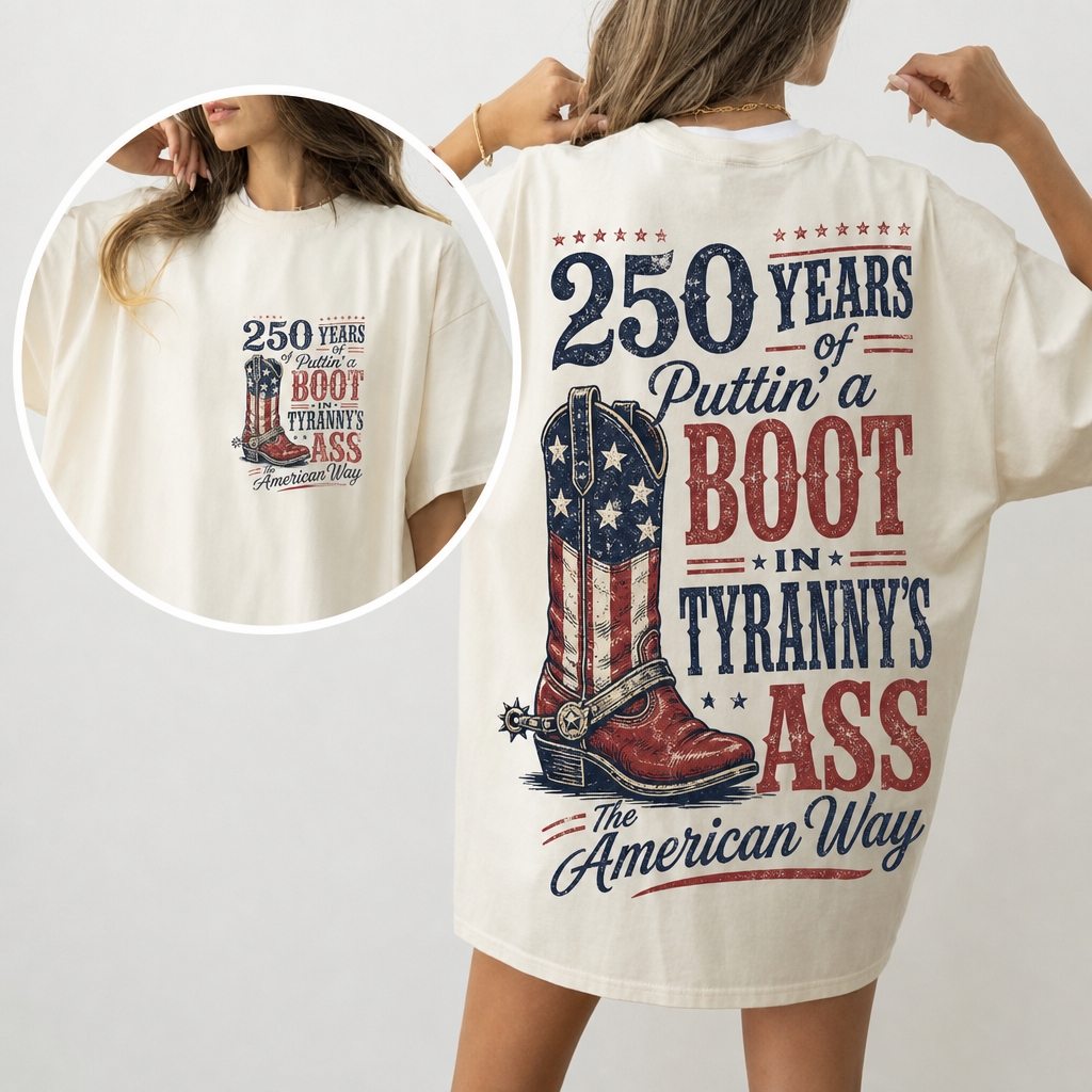 "Puttin' a Boot in Tyranny's Ass" USA 250th Vintage Graphic Tee  