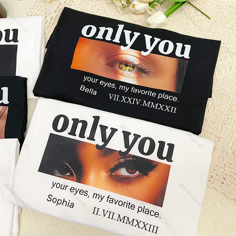 Custom Eye & Roman Numeral Tee, Personalized "Only You" Memory Shirt