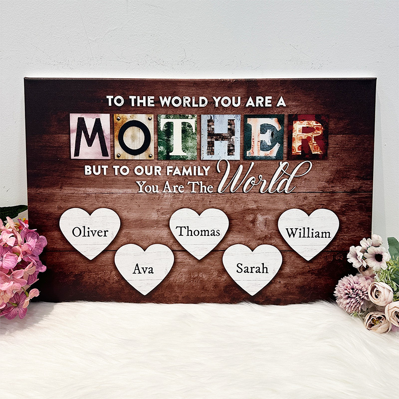 You Are The World Custom Names Canvas For Mom