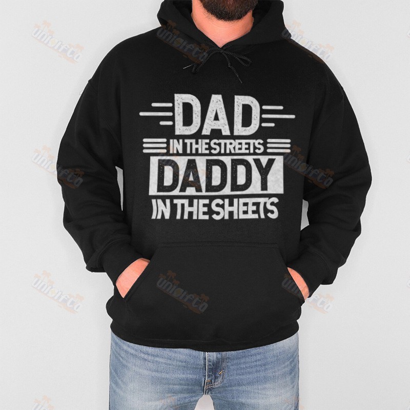 Dad In The Streets Daddy In The Sheets, Father's Day Shirt