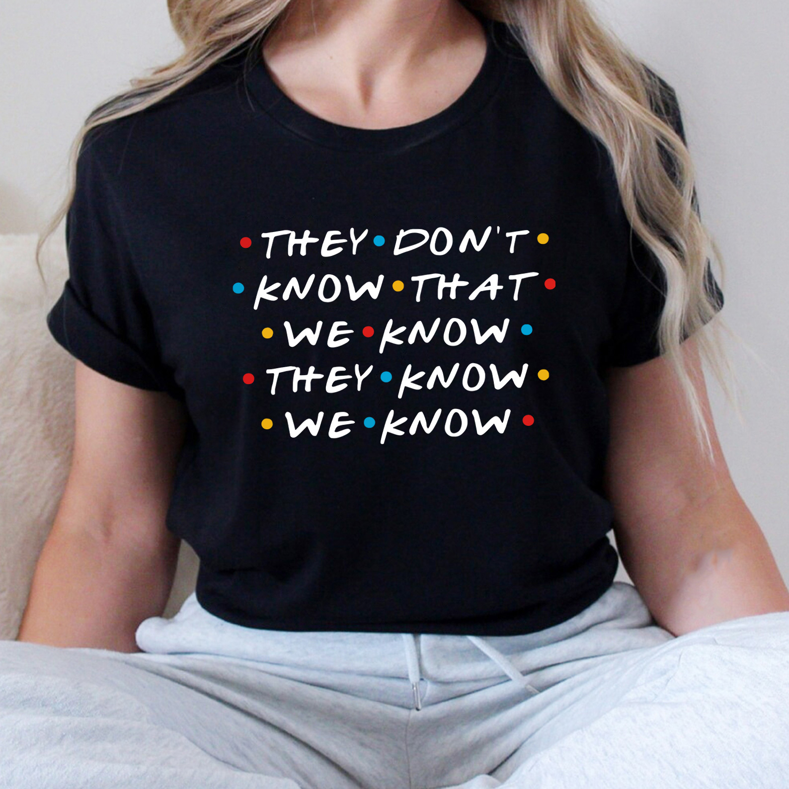 Vintage They Don't Know That We Know They Know We Know T-Shirt