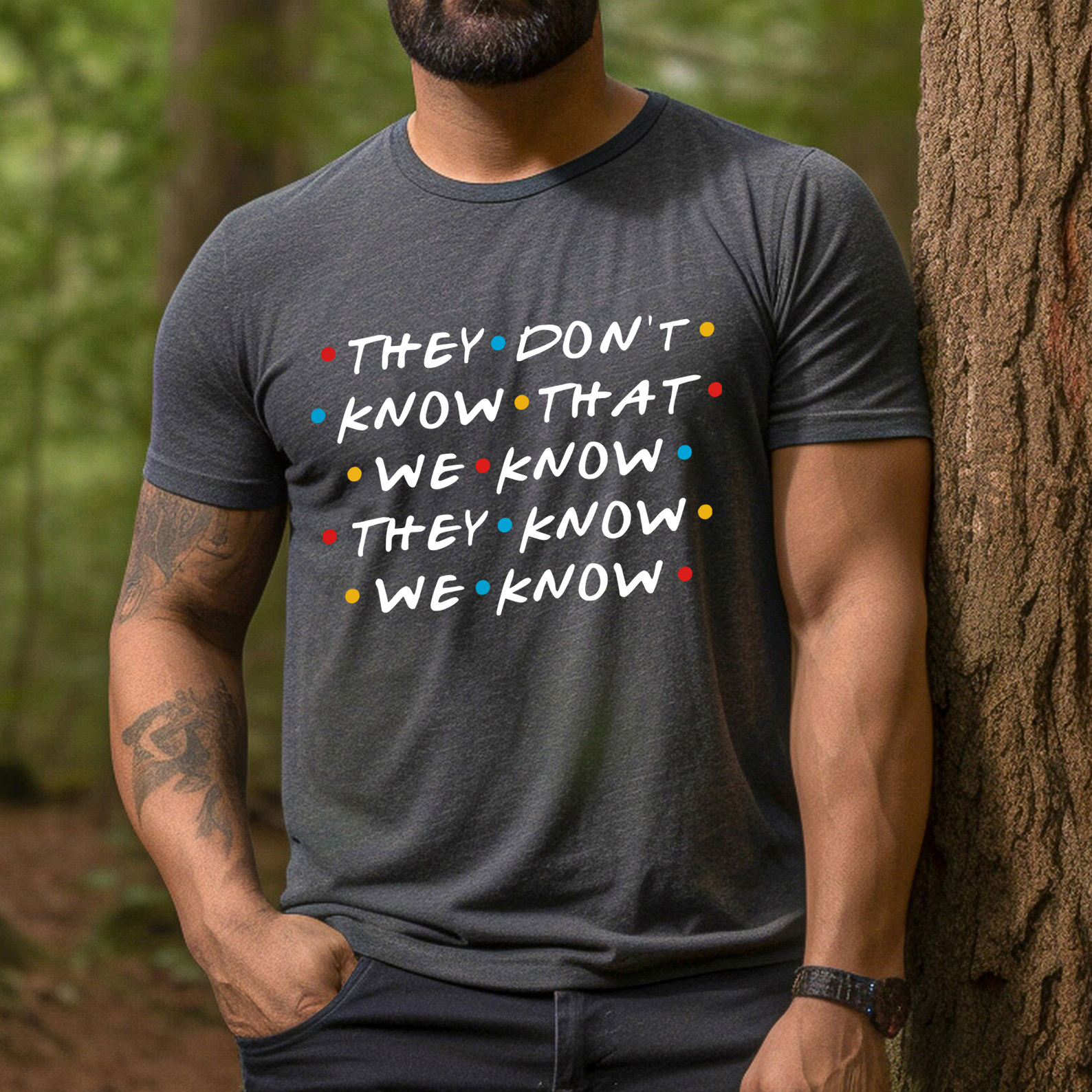 Vintage They Don't Know That We Know They Know We Know T-Shirt