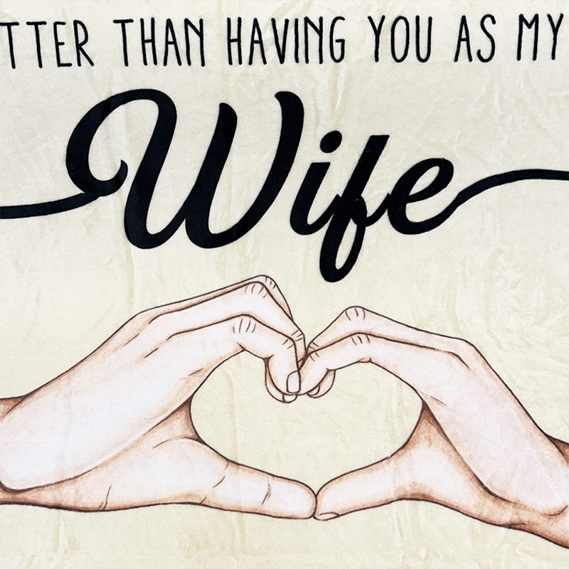 The Only Thing Better Than Having You As My Wife Blanket