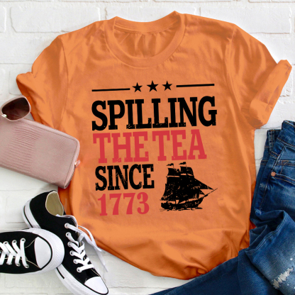 Spilling The Tea Since 1773 History Teacher T-Shirt