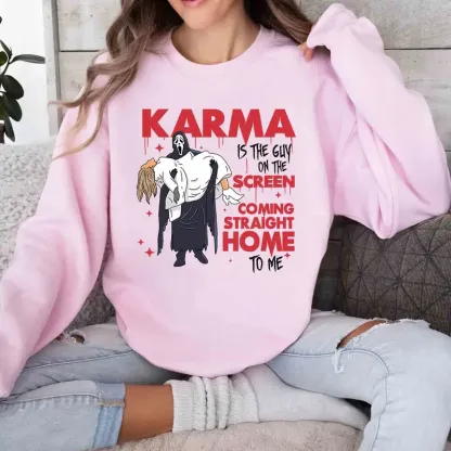 Karma is the guy on the screen TShirt/Crewneck/Hoodie