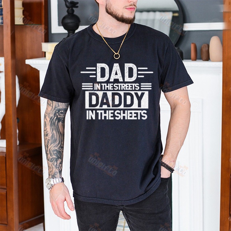 Dad In The Streets Daddy In The Sheets, Father's Day Shirt