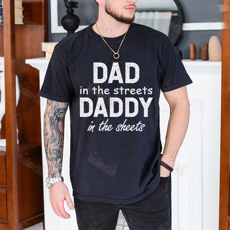 Dad In The Streets Daddy In The Sheets, Funny Father's Day Shirt
