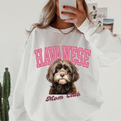 Havanese Mom club Sweatshirt