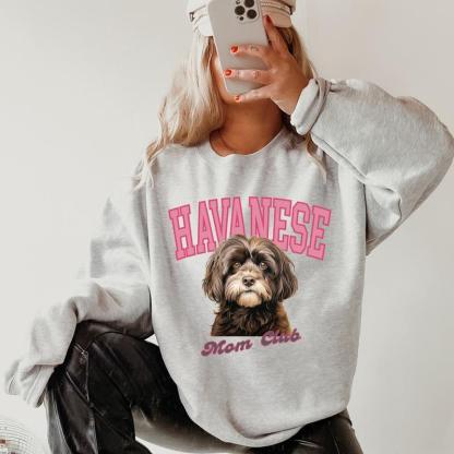 Havanese Mom club Sweatshirt