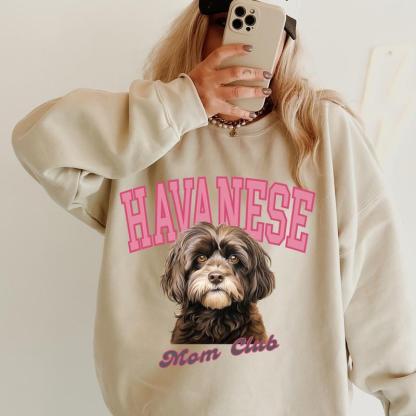 Havanese Mom club Sweatshirt