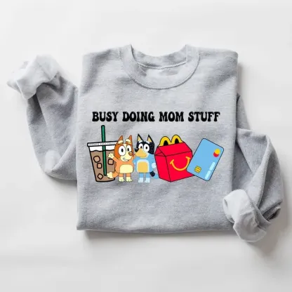 Busy Doing Mom Stuff Sweatshirt, Funny Mom Sweater