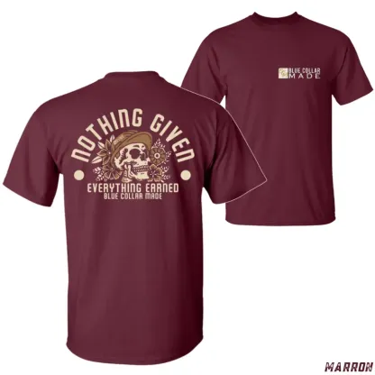 “Blue Collar Hustle” Nothing Given Earned Skull Tee