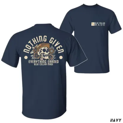“Blue Collar Hustle” Nothing Given Earned Skull Tee